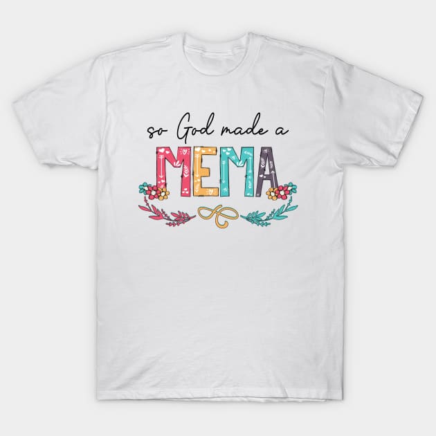 So God Made A Mema Happy Mother's Day T-Shirt by KIMIKA